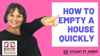 HOW TO EMPTY a HOUSE Quickly