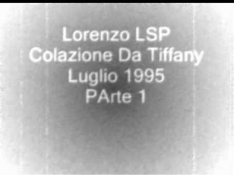 Lorenzo LSP Colazione Da Tiffany Luglio 1995 Parte 1