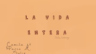 La vida entera- Camila ft Marco Antonio Solis (Audio+Letra)