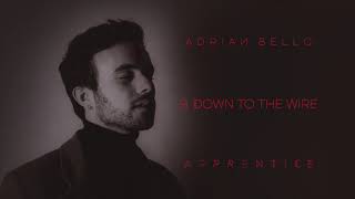 Adrian Bello - Down To The Wire (Official Audio)