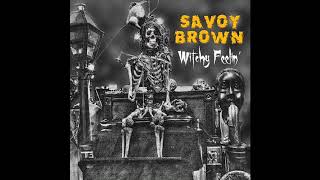 Savoy Brown - Witchy Feelin'