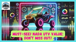 MUST-SEE! NADA UTV VALUE – DON'T MISS OUT | NADA SIDE-BY-SIDE VALUE