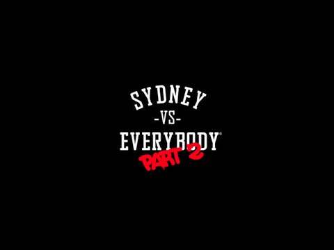 Sydney VS Everybody Part 2 (SVE)