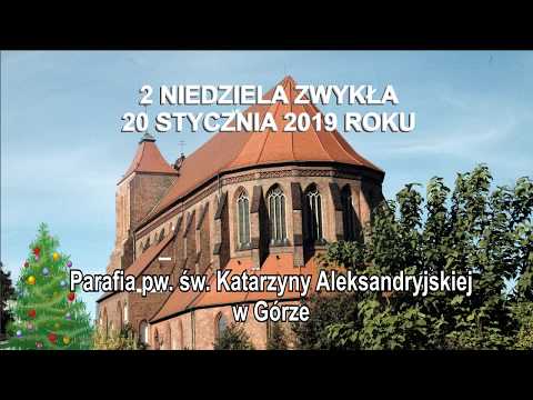 2019.01.20 - Msza św. niedzielna - Parafia pw. św. Katarzyny Aleksandryjskiej w Górze - transmisja