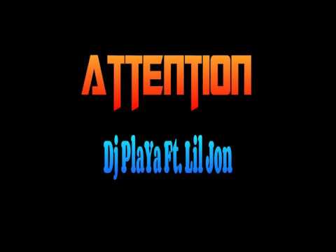 Attention - Dj PlaYa Ft.Lil Jon