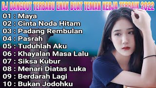 Download lagu DJ DANGDUT NONSTOP FULL ALBUM MAYA DJ ENAK BUAT SANTAI TERBARU FULL BASS 2022 mp3 Download lagu DJ DANGDUT NONSTOP FULL ALBUM MAYA DJ ENAK BUAT SANTAI TERBARU FULL BASS 2022 mp3