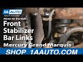 How to Replace Sway Bar Link 98-02 Mercury Grand Marquis