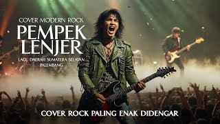 Download lagu PEMPEK LENJER - LAGU DAERAH SUMATERA SELATAN (PALEMBANG) - Cover Versi Rock mp3