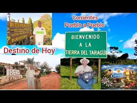 Corrientes Pueblo a Pueblo , Carlos Pellegrini , Esteros de Iberá HD