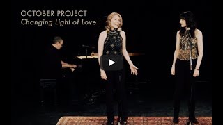 October Project - Changing Light of Love - Live Video