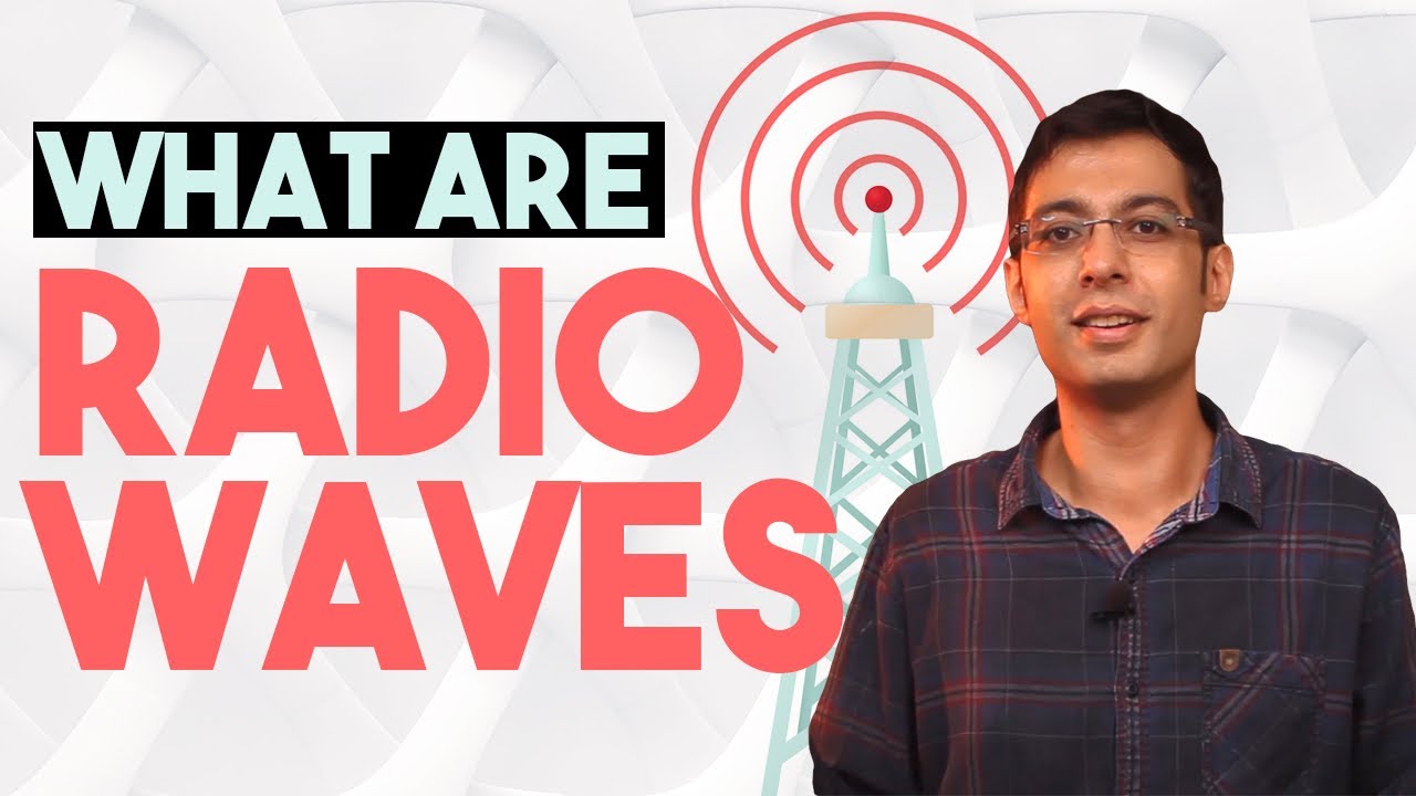 What Are Radio Waves ?