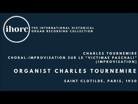 [IHORC] Charles Tournemire - Charles Tournemire, Choral-Improvisation sur le “Victimae Paschali”