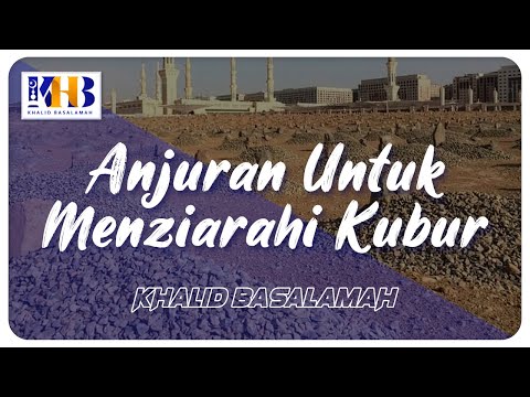 Anjuran Untuk Menziarahi Kubur Taqmir.com