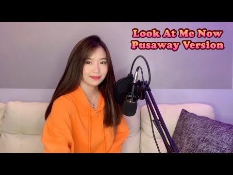 Look At Me Now (Pusaway Version) - Carlyn Ocampo