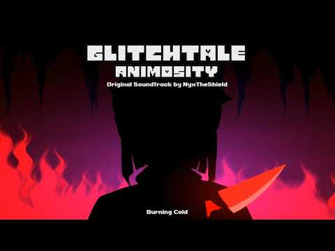 Glitchtale Animosity OST - Burning Cold