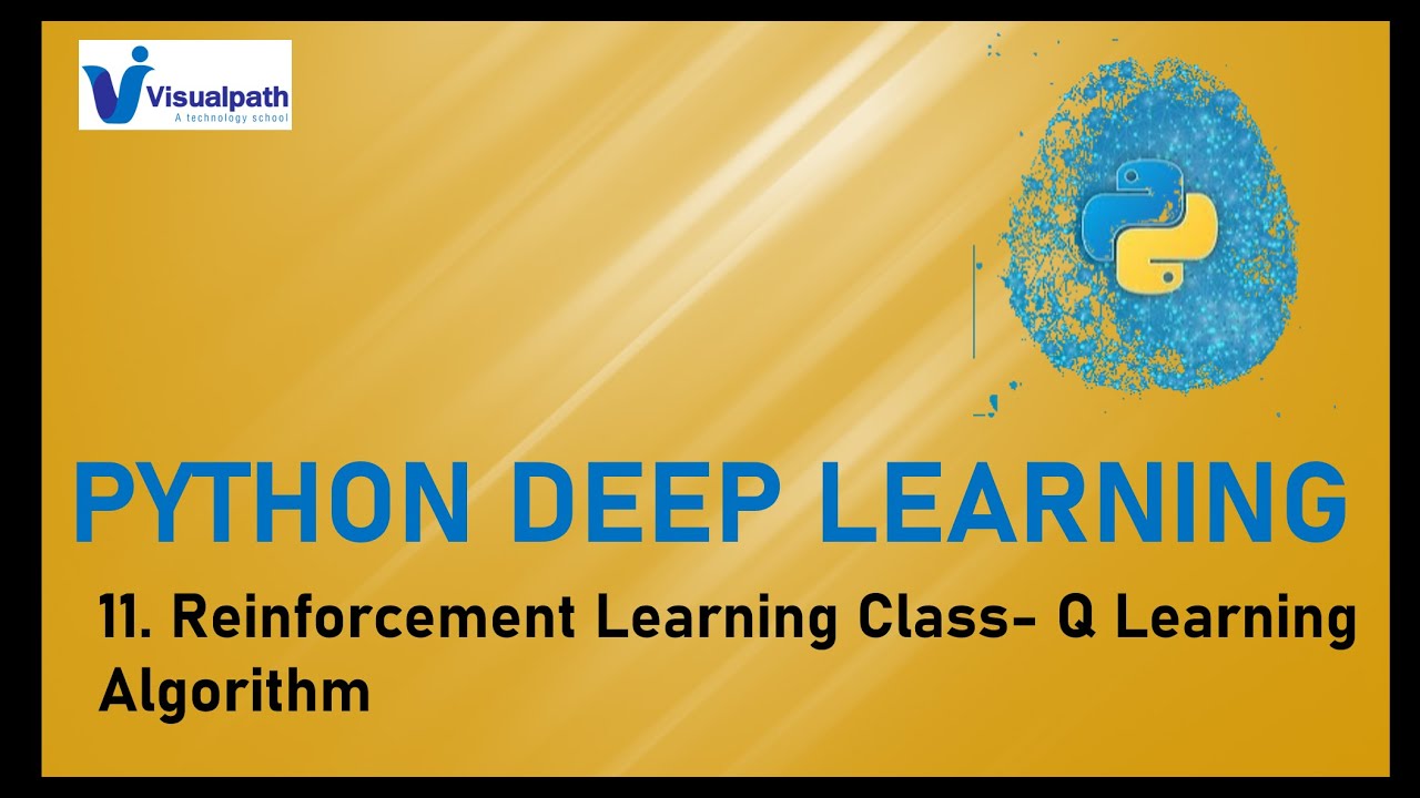 Q Learning Algorithm in Reinforcement Learning | Deep Learning With Python | Visualpath