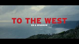 To The West - Eb & Sparrow (Official Music Video)