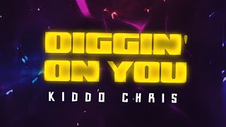 Kiddo Chris - Diggin On You (Lyric Video)