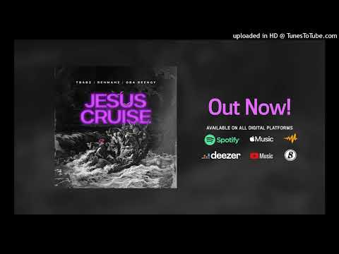 Tbabz x Rehmahz x Oba Reengy - Jesus Cruise #AfroGospel #Afrodrill #Gospelmusic