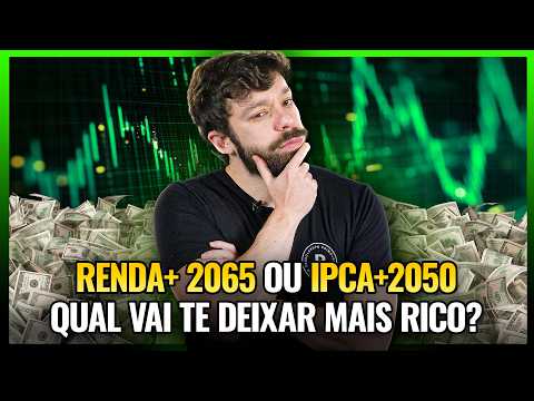 TESOURO RENDA+ 2065 ou IPCA+ 2050 - QUAL RENDA FIXA PODE TE DEIXAR MAIS RICO?