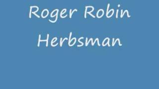 Roger  Robin - Herbsman