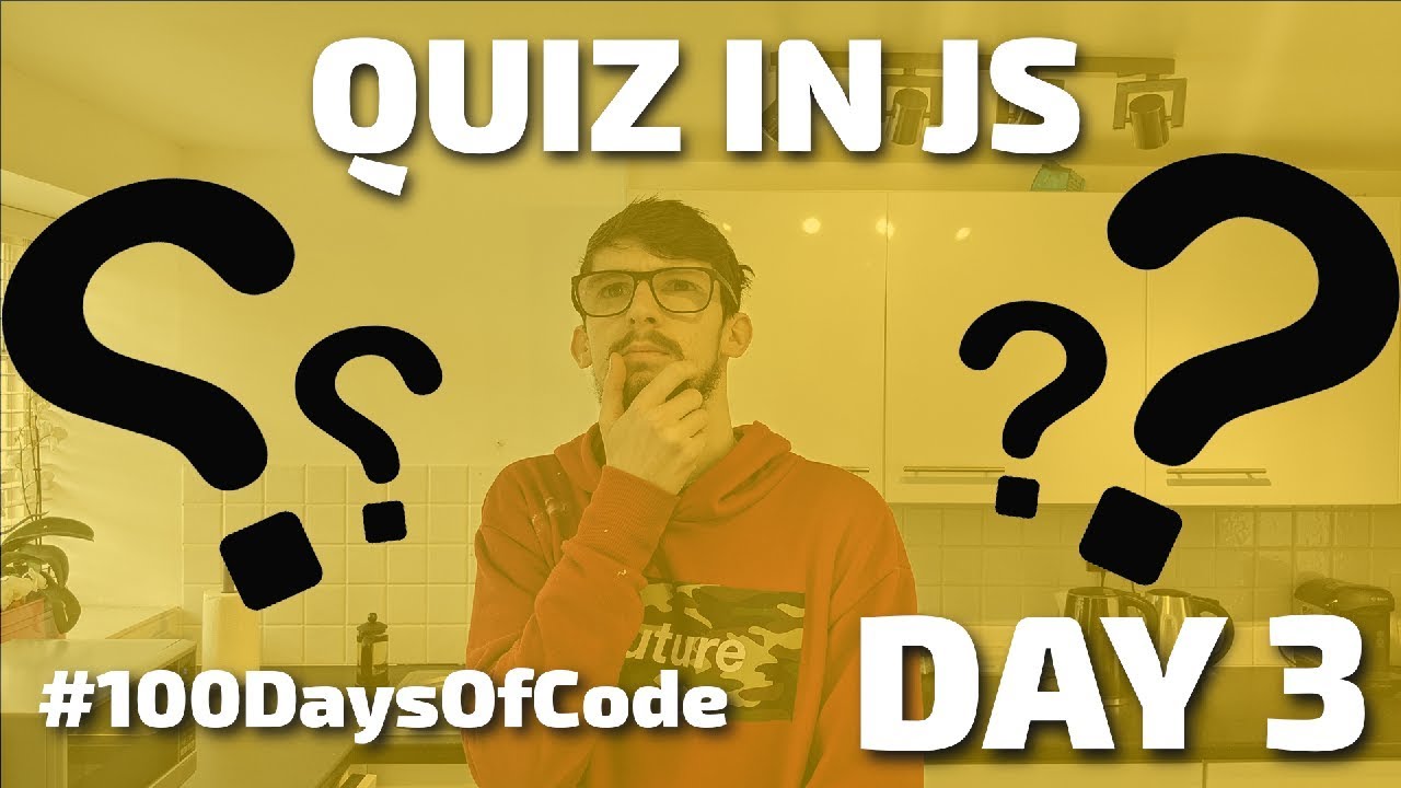 DAY 3 - How to code a quiz in Javascript - #100DaysOfCode