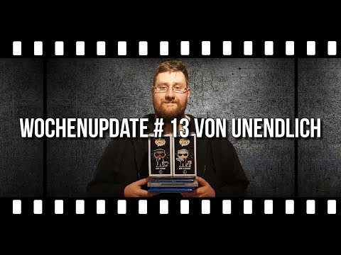 Wochenupdate # 13 von UNENDLICH (KW - 13 - 2019)