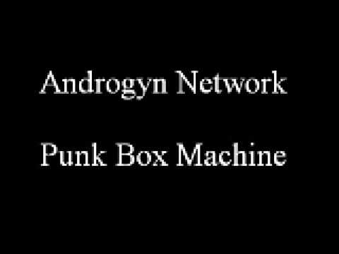 Androgyn Network - Punk Box Machine