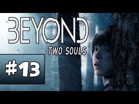 Beyond Two Souls - Gameplay Walkthrough Part 13 - New Life