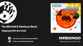 The Mitchell & Dewbury Band - Rapping With the Gods