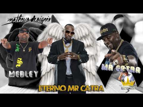 Medley Mr Catra 2018 Remix Dj Matheus S  (Homenagem)