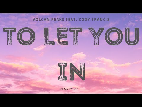 blina lyric| To Let You In | VOLCAN PEAKS FEAT. CODY FRANCIS #songs #lyrics #newsongs #musics