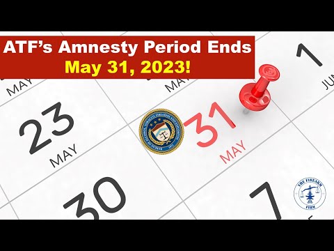 ATF's Amnesty Period Ends May 31, 2023: How to Prevent Becoming a Felon! @TheFirearmFirm​