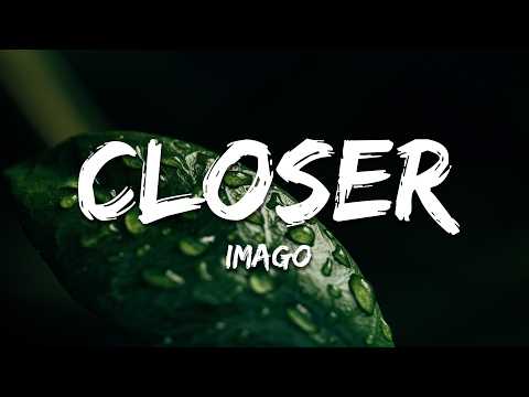 Closer - Imago