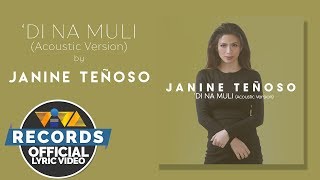 &#39;Di Na Muli - Janine Teñoso (Acoustic) [Official Lyric Video]