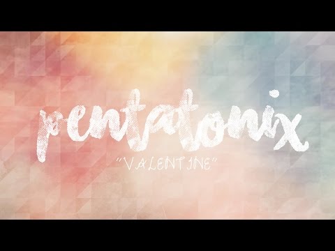 PENTATONIX - VALENTINE (LYRICS)