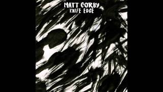 Matt Corby - Knife Edge (Official Audio)