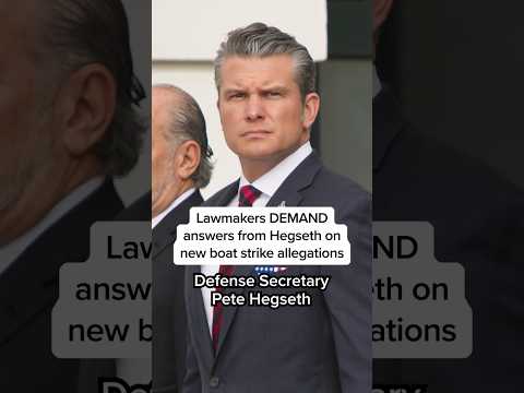 Lawmakers DEMAND answers from Hegseth on new boat strike allegations