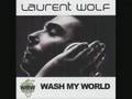 Wash my world Laurent Wolf 