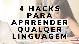 4 HACKS PARA APRENDER QUALQUER LINGUAGEM