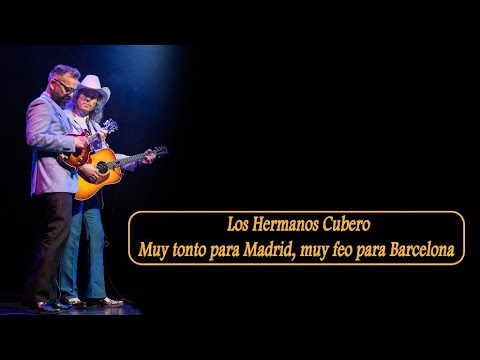 Los Hermanos Cubero - Muy tonto para Madrid, muy feo para Barcelona (Lyric video)