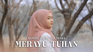 Download lagu Merayu Tuhan - Kangen Band | Tri Suaka | Cover Ardila Akbar mp3