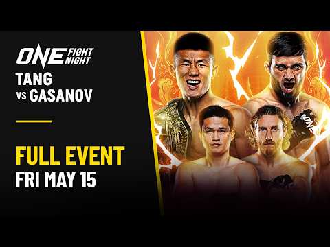 ONE Fight Night 43: Tang vs. Gasanov