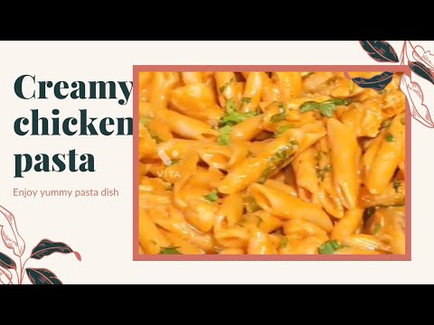 Creamy chicken pasta||Quick yummy creamy pasta recipe