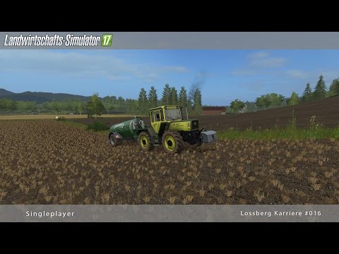 LS17 Lossberg Singleplayer #016 / Was hab ich getan?!?!