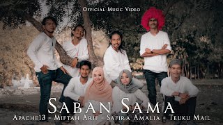 Download lagu Saban Sama - Apache13 ft Miftah Arif, Safira Amalia & Teuku Mail mp3 Download lagu Saban Sama - Apache13 ft Miftah Arif, Safira Amalia & Teuku Mail mp3