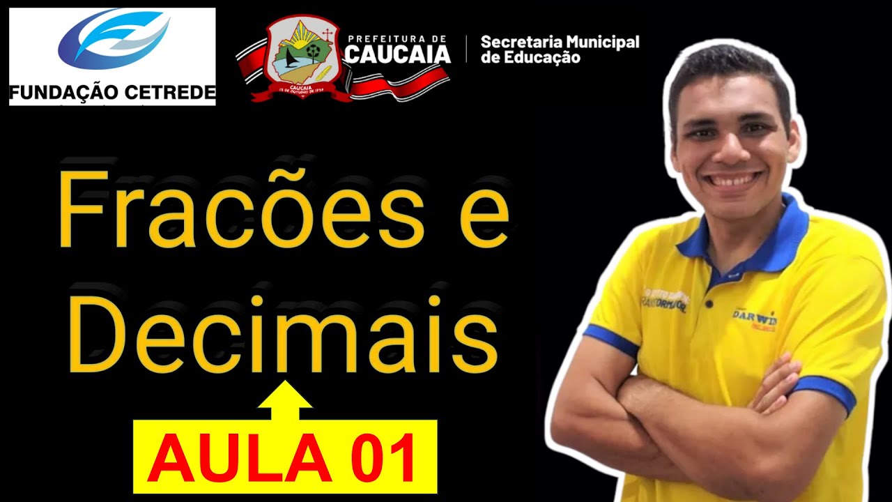 (Aula 01) - Exercícios FRAÇÕES e DECIMAIS | Concurso CETREDE | Prefeitura de CAUCAIA | Matemática