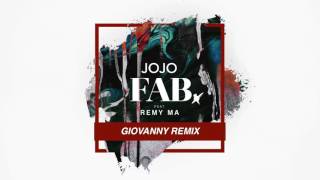 JoJo - Fab feat. Remy Ma (Giovanny Remix) [Official Audio]