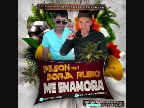 Pilson Ft Borja Rubio - Me Enamora (Original Mix) @soypilson