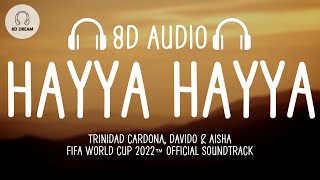 Download lagu Trinidad Cardona, Davido & AISHA - Hayya Hayya (Better Together) (8D AUDIO) FIFA WC 2022 Soundtrack mp3
